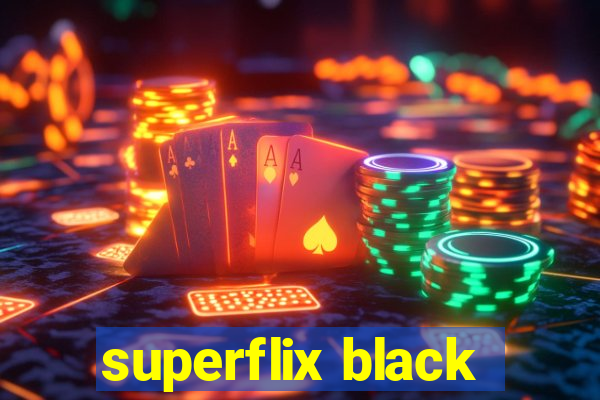 superflix black